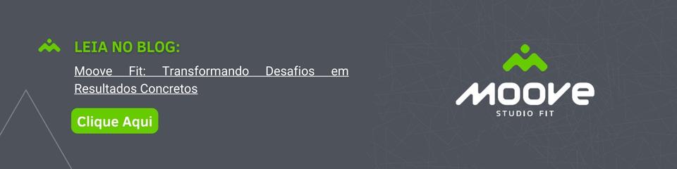 Moove Fit: Transformando Desafios em Resultados Concretos